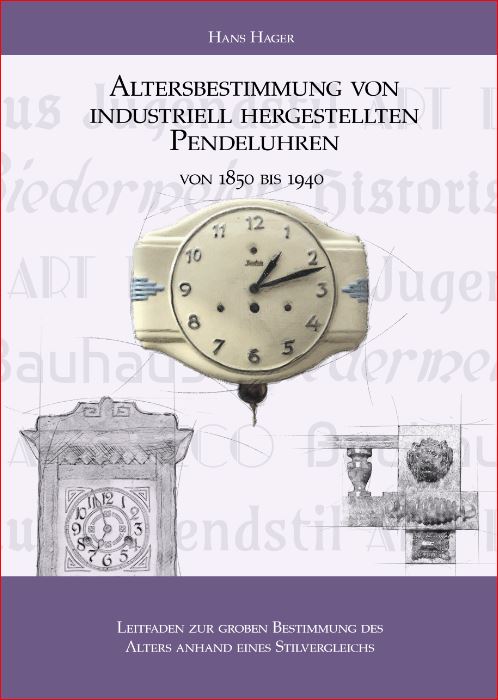 Buch Altersbestimmung von industriell hergestellten Pendeluhren von 1850 bis 1940